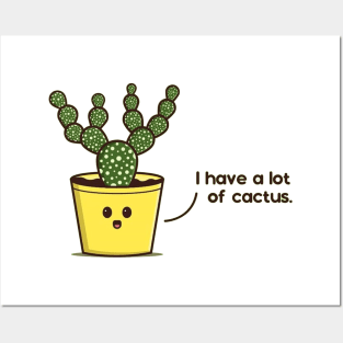 i have a lot og cactus Posters and Art